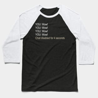 Wow! Wow! Wow Chat Disabled - Rocket League Baseball T-Shirt